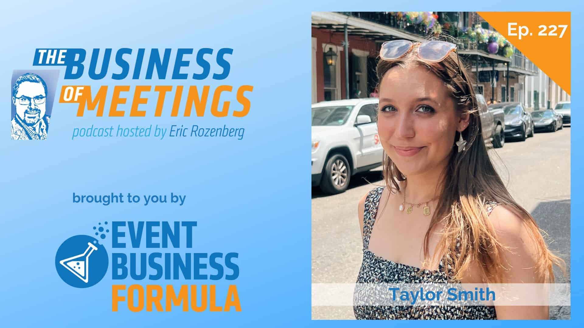 227: Bridging Generations: GenZ’s Influence on the Meetings Industry with Taylor Smith