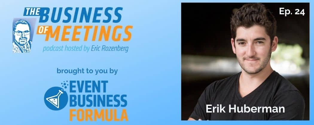 24: Erik Huberman: Growing Your Business Through Challenges (Interview)