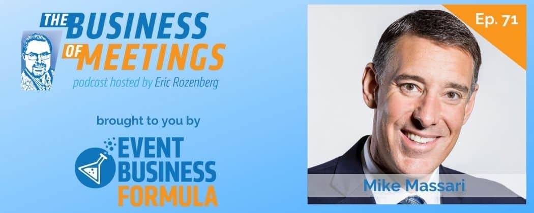 71: How the Meetings and Events Industry Changes the World with Mike Massari