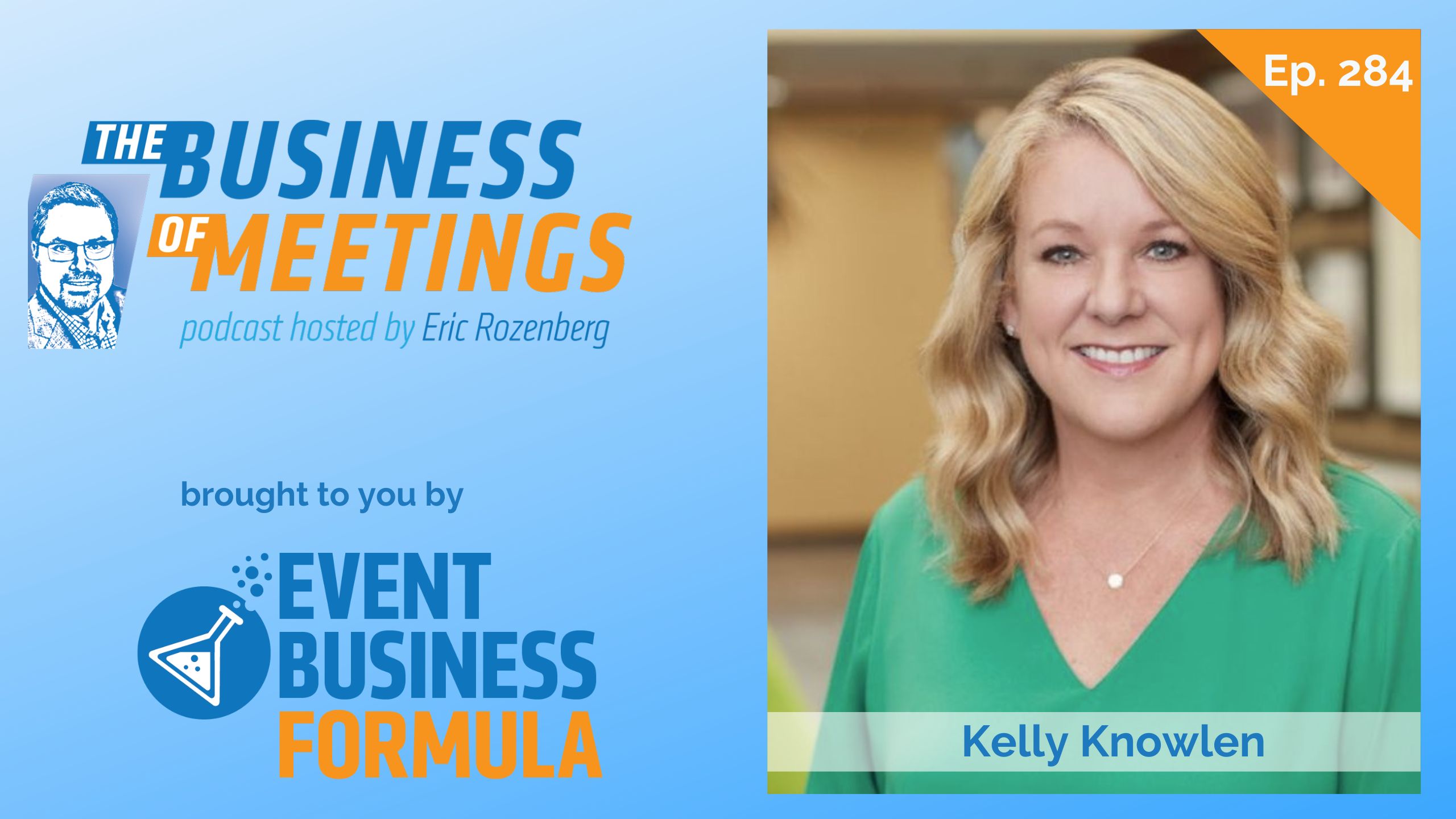 284: Beyond Logistics: How to Create the World’s Most Welcoming Events with Kelly Knowlen
