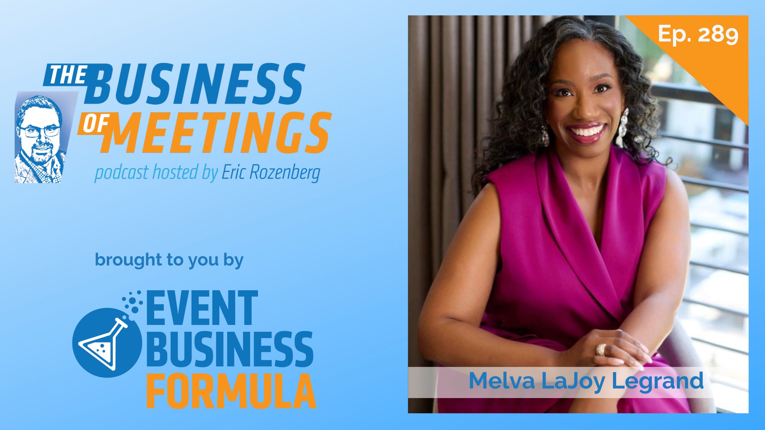 289: Purpose, Passion, and Perseverance: How to Build Purpose-Driven Events with Melva LaJoy Legrand