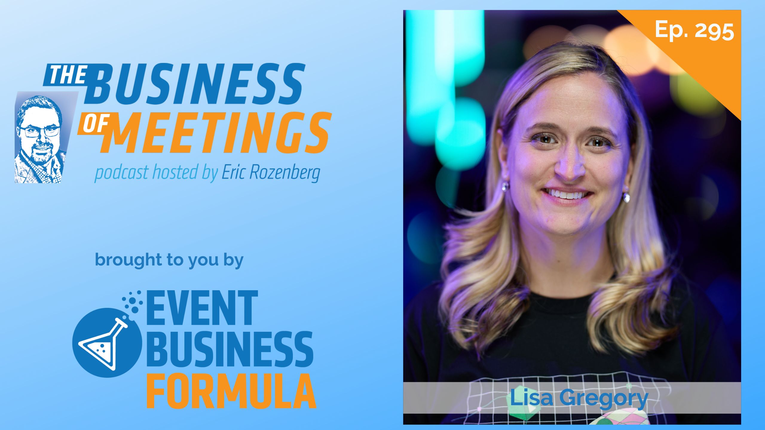 295: Back-of-House Brilliance: Scaling an Event Services Powerhouse with Lisa Gregory