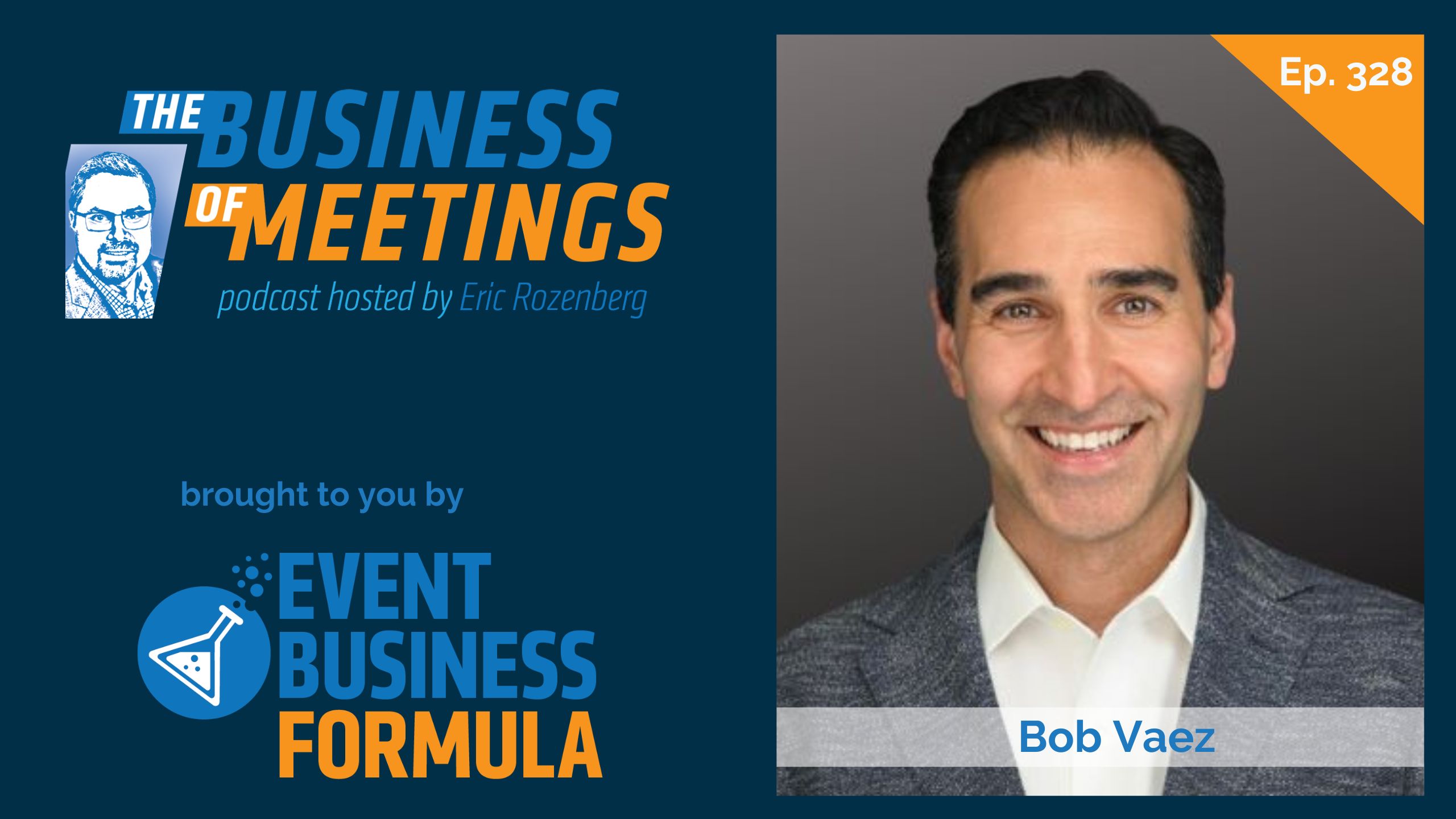 328: The Long Game of Event Entrepreneurship with Bob Vaez